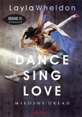 Dance, sing, love. Miłosny układ