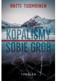 Kopaliśmy sobie grób