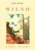 Wilno. Cuda Polski