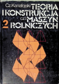 Teoria i konstrukcja maszyn rolniczych Tom 2