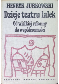 Dzieje teatru lalek. Od wielkiej reformy do współczesności