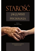 Starość. Jak ją widzi psychologia