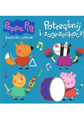 Świnka Peppa. Potrząśnij i zagrzechocz!