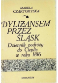 Dylizansem przez Śląsk Dziennik podróży do Cieplic w roku 1816