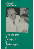 Oskarżony o przyjaźń z Polakami