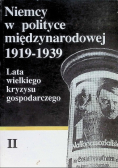 Niemcy w polityce międzynarodowej 1919 -1939 Tom 2
