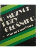 O Muzyce przy głośniku