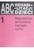 ABC rehabilitacji dzieci Tom 1