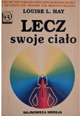 Lecz swoje ciało psychiczne podłoża fizycznych dolegliwości i metafizyczne sposoby ich przezwyciężania