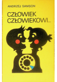 Człowiek człowiekowi...
