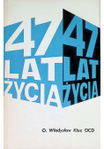 47 lat życia