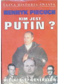 Kim jest Putin Wielki blef generałów