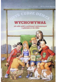 Obyś cudze dzieci wychowywał