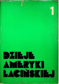 Dzieje Ameryki Łacińskiej Tom I