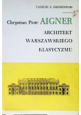 Chrystian Piotr Aigner Architekt warszawskiego klasycyzmu