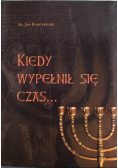Kiedy wypełnił się czas