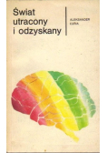 Świat utracony i odzyskany  historia pewnego zranienia