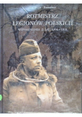 Rotmistrz Legionów Polskich Wspomnienia z lat 1914-1919