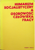 Humanizm socjalistyczny a osobowość człowieka pracy