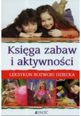 Księga zabaw i aktywności Leksykon rozwoju dziecka