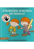 Kto wszedł w butach do środka?