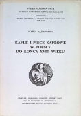 Kafle i piece kaflowe w Polsce do końca XVIII wieku