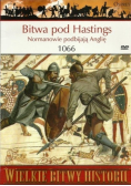Bitwa pod Hastings Normanowie podbijają Anglię 1066
