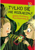 Tylko się nie rozłączaj!