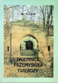 Tajemnice przemyskiej twierdzy