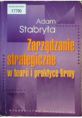Zarządzanie strategiczne w teorii i w praktyce firmy