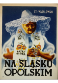 Na Śląsku Opolskim 1937 r.