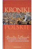 Kroniki Polskie Początek i progres wojny moskiewskiej