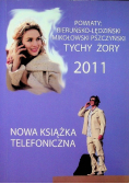 Powiaty Bieruńsko - Lędziński Mikołowski Pszczyński Tychy Żory 2011 Nowa książka telefoniczna