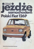 Jeżdżę samochodem Polski Fiat 126P