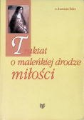 Traktat o maleńkiej drodze miłości