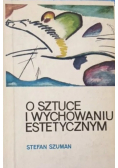 O sztuce i wychowaniu estetycznym