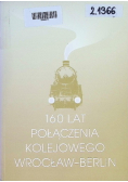 160 Lat Połączenia Kolejowego Wrocław-Berlin