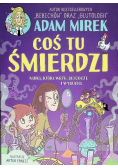 Coś tu śmierdzi. Nauka, która wrze, bulgocze i wybucha
