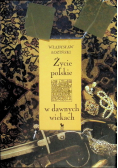 Życie polskie w dawnych wiekach