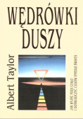 Wędrówki duszy jak wyjść poza ciało i  doświadczyć cudów innego świata