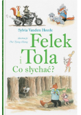 Felek i Tola. Co słychać?