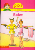 Pixi Ja wiem! - Balet