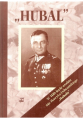 Hubal w 100 lecie urodzin mjr Henryka Dobrzańskiego Hubala
