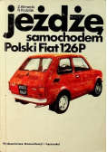 Jeżdżę samochodem Polski Fiat 126P