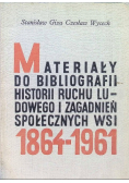 Materiały do bibliografii historii ruchu ludowego i zagadnień społecznych wsi 1864-1961