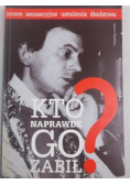 Kto naprawdę go zabił