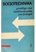 Socjotechnika praktyczne zastosowania socjologii