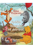 Krótkie opowieści na dobranoc Kubuś i Przyjaciele