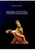 Rzeźba gotycka na kujawach i ziemi dobrzyńskiej