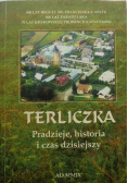 Terliczka. Pradzieje, historia i czas dzisiejszy